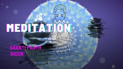 1 Hour #meditation music Shanti Paath