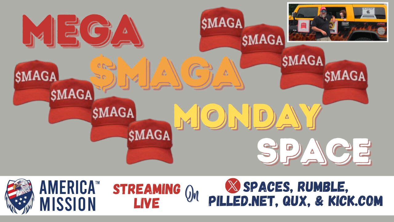 America Mission™ and Friends: MEGA $MAGA Monday Space!