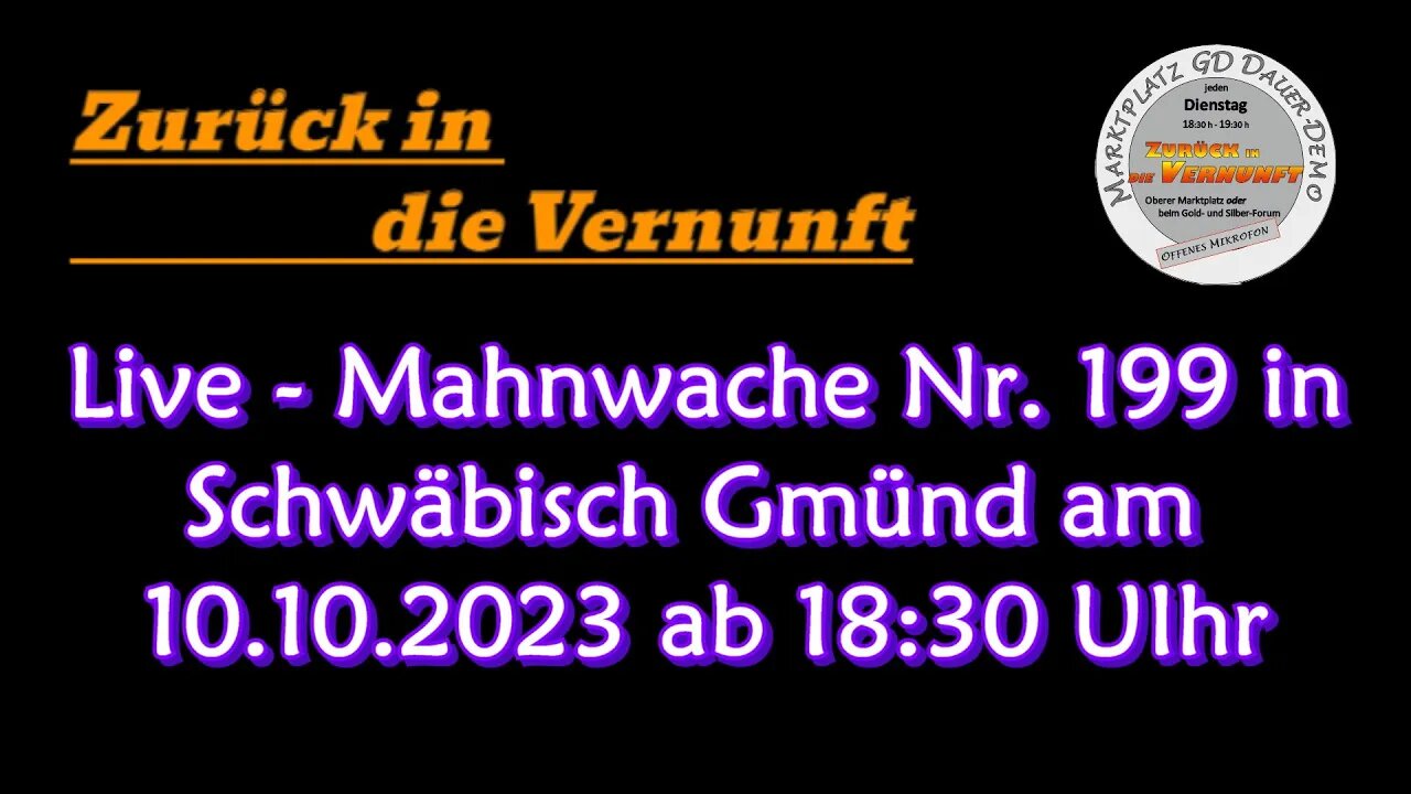 Live - Mahnwache Nr. 199 in Schwäbisch Gmünd am 10.10.2023 ab 18:30Uhr 🔥