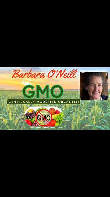 GMO Foods - Barbara O'Neill