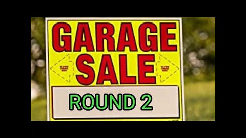GARAGE SALE ROUND 2