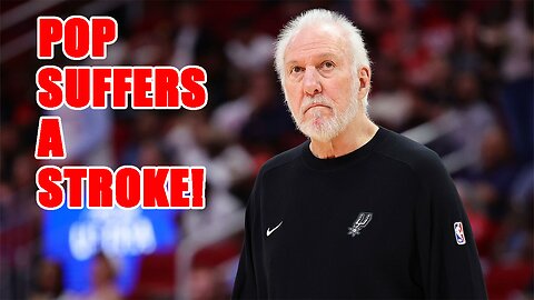 Spurs announce head coach Gregg Popovich suffered a STROKE! May be OUT the rest of the season!