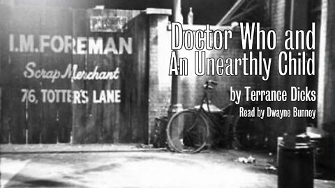 Doctor Who and An Unearthly Child by Terrance Dicks | Full Audiobook