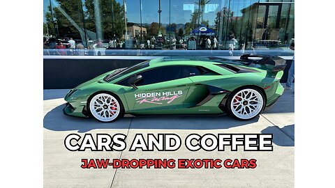 Unbelievable Exotic Cars at Santa Clarita's "Cars & Coffee" | Must-See Car Show!