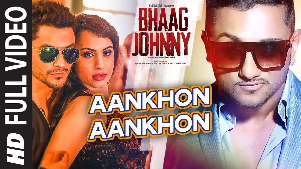 Yo Yo Honey Singh: Aankhon Aankhon FULL VIDEO Song | Kunal Khemu, Deana Uppal | Bhaag Johnny