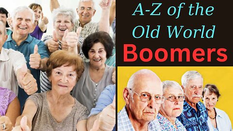 The Boomers | A-Z of the Old World