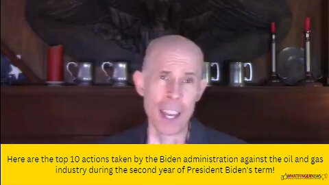 Here are the top 10 actions taken by the Biden administration against the oil