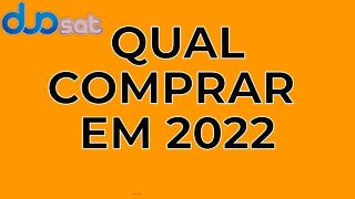 QUAL COMPRAR EM 2022