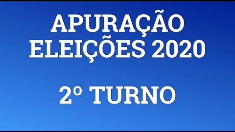 Apuração dos resultados - Eleições 2020 - Segundo Turno