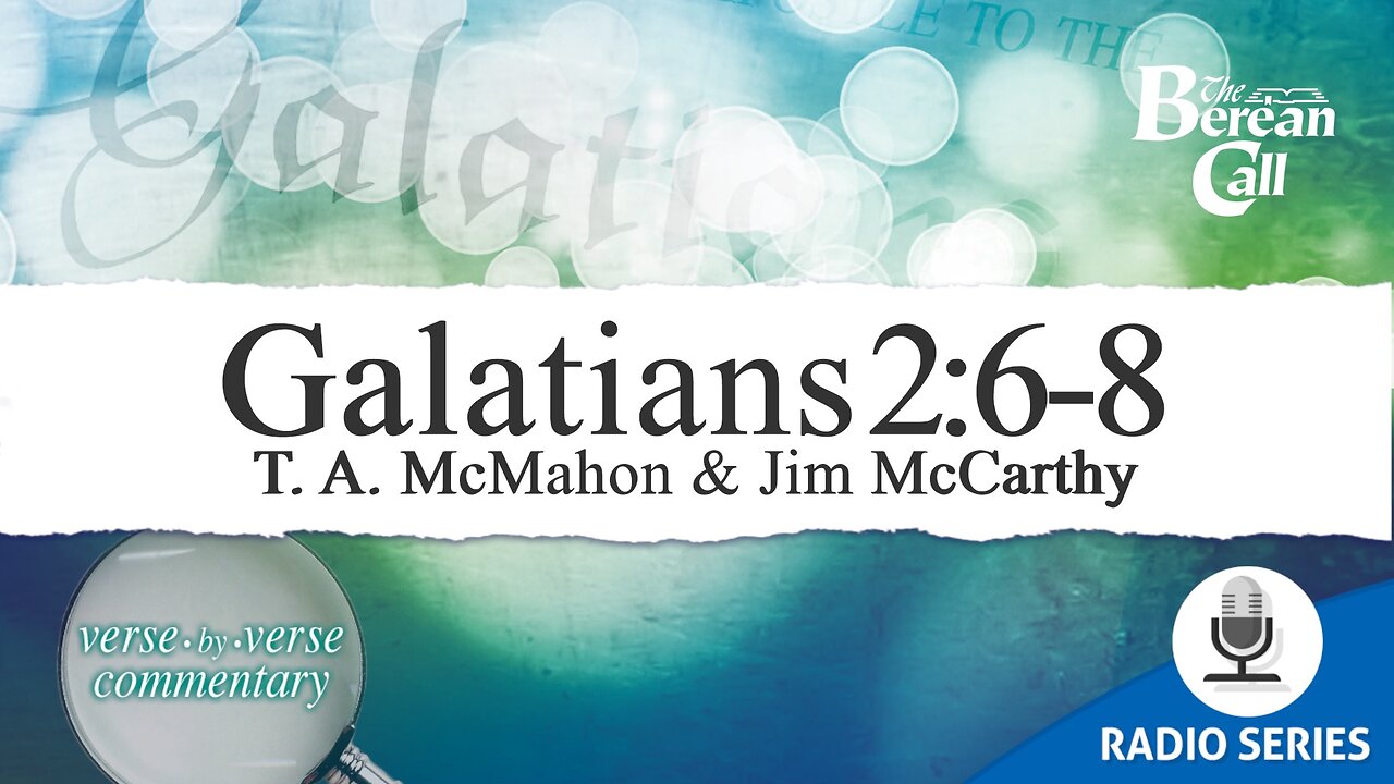 Galatians 2:6-8 - A Verse by Verse Study with Jim McCarthy