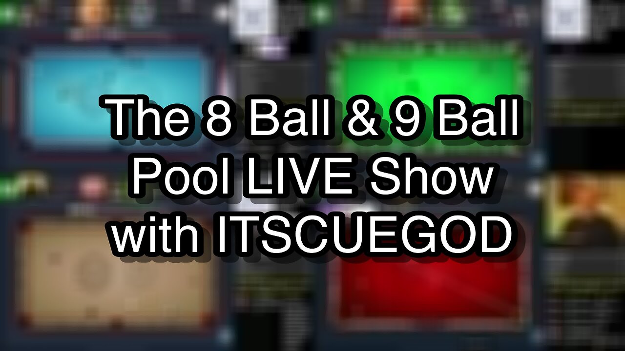 The 8 Ball & 9 Ball Pool LIVE Show with ITSCUEGOD