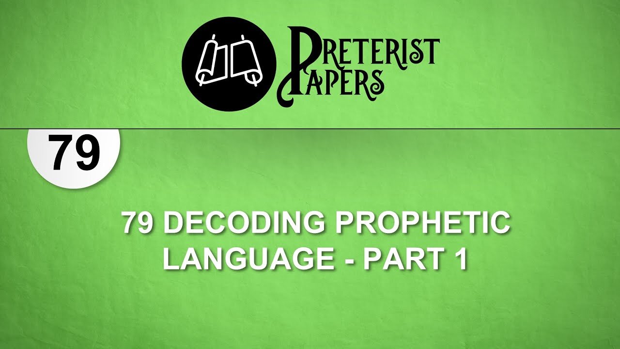 79 Decoding Prophetic Language - Part 1