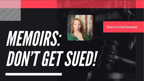 Writing a Memoir: How NOT to Get Sued