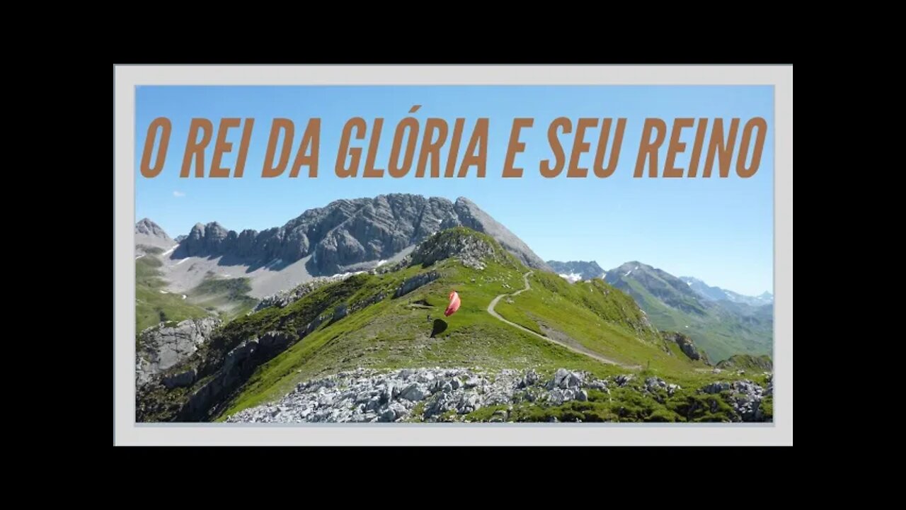 O REI DA GLÓRIA E SEU REINO. CC