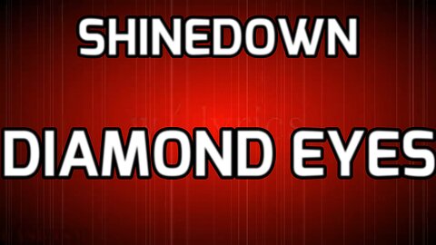 🔴 SHINEDOWN - DIAMOND EYES (LYRICS)