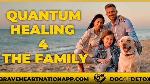 QUANTUM HEALTH & HEALING 4 THE FAMILY
