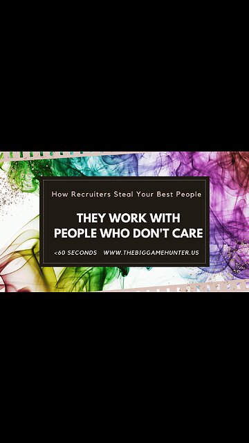How Recruiters Steal Your Best People: They Work with People Who Don’t Care