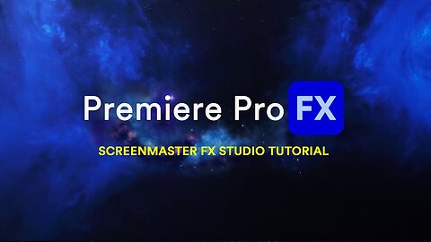 SCREENMASTER FX STUDIO Tutorial for Premiere Pro FX Plugin Extension for Adobe Premiere