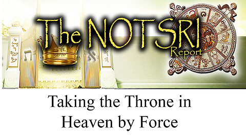 Taking the Throne in Heaven by Force