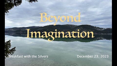 Beyond Imagination - Breakfast with the Silvers & Smith Wigglesworth Dec 23