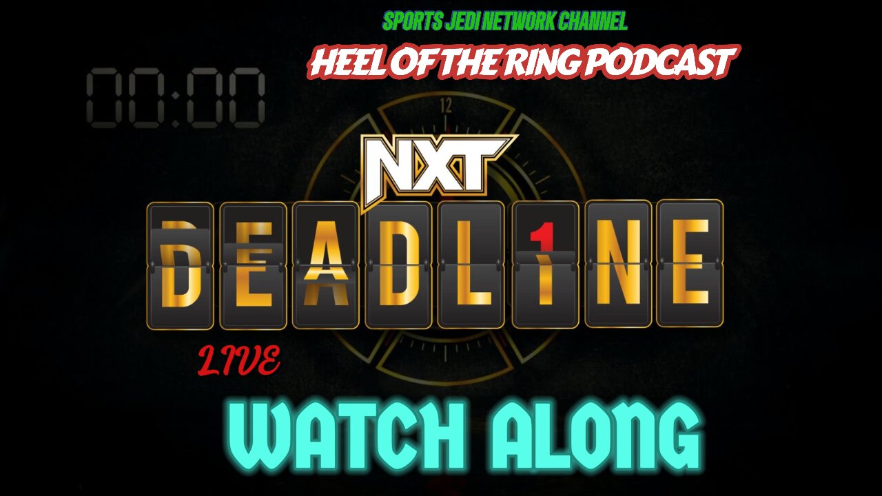 WWE NXT P.L.E DEADLINE 2023 LIVE REACTION & WATCH ALONG (NO FOOTAGE SHOWN )