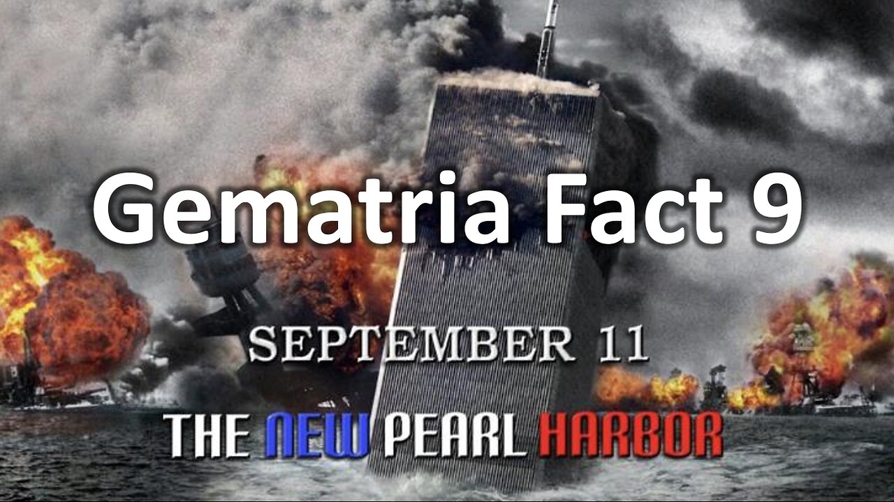 Gematria Fact 9 - The New Pearl Harbor