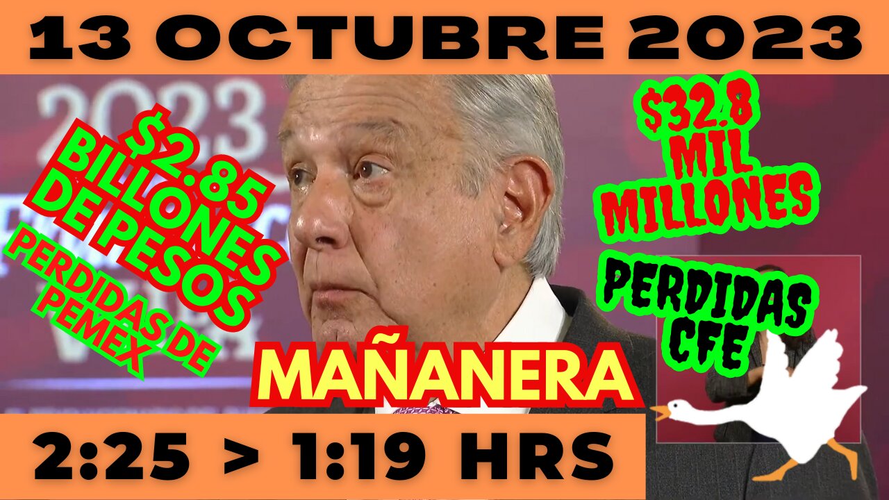 💩🐣👶 AMLITO | Mañanera *Viernes 13 de Octubre 2023* | El gansito veloz 2:25 a 1:19.