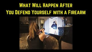 Explained: What Will Happen After You Defend Yourself with a Firearm