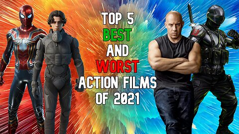 Top 5 Best and Worst Action Films of 2021