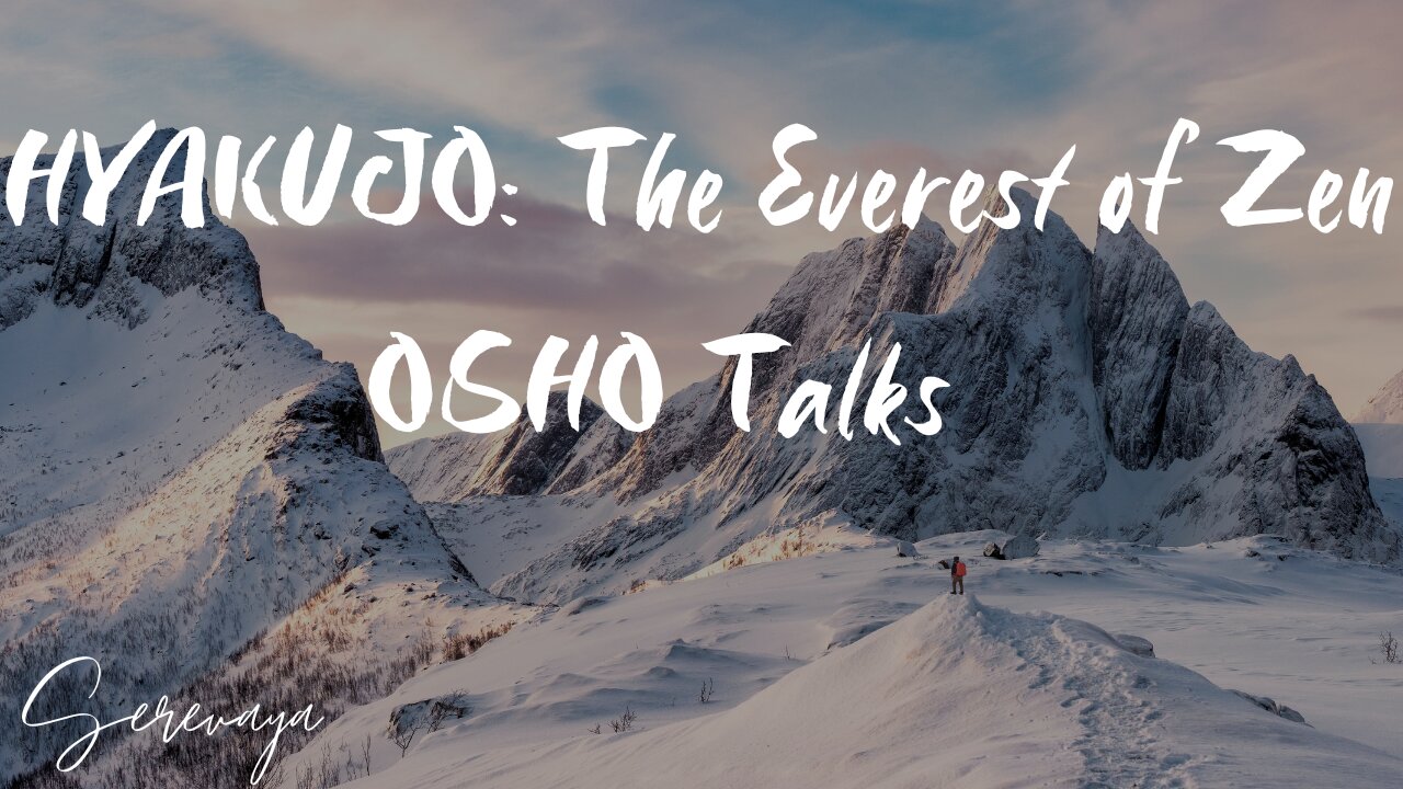 OSHO Talk - Hyakujo, The Everest of Zen - The Great Pearl - 2