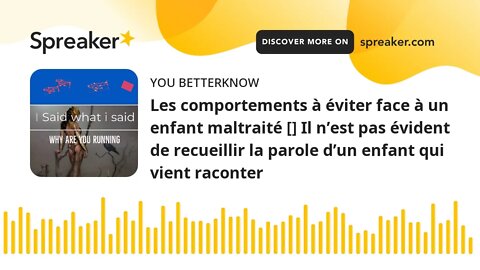 Les comportements à éviter face à un enfant maltraité [] Il n’est pas évident de recueillir la parol