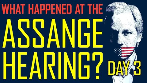 ❗What Happened at the Assange Extradition Hearing Day 3