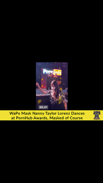 WaPo Mask Nanny Taylor Lorenz Dances at PornHub Awards, Masked of Course