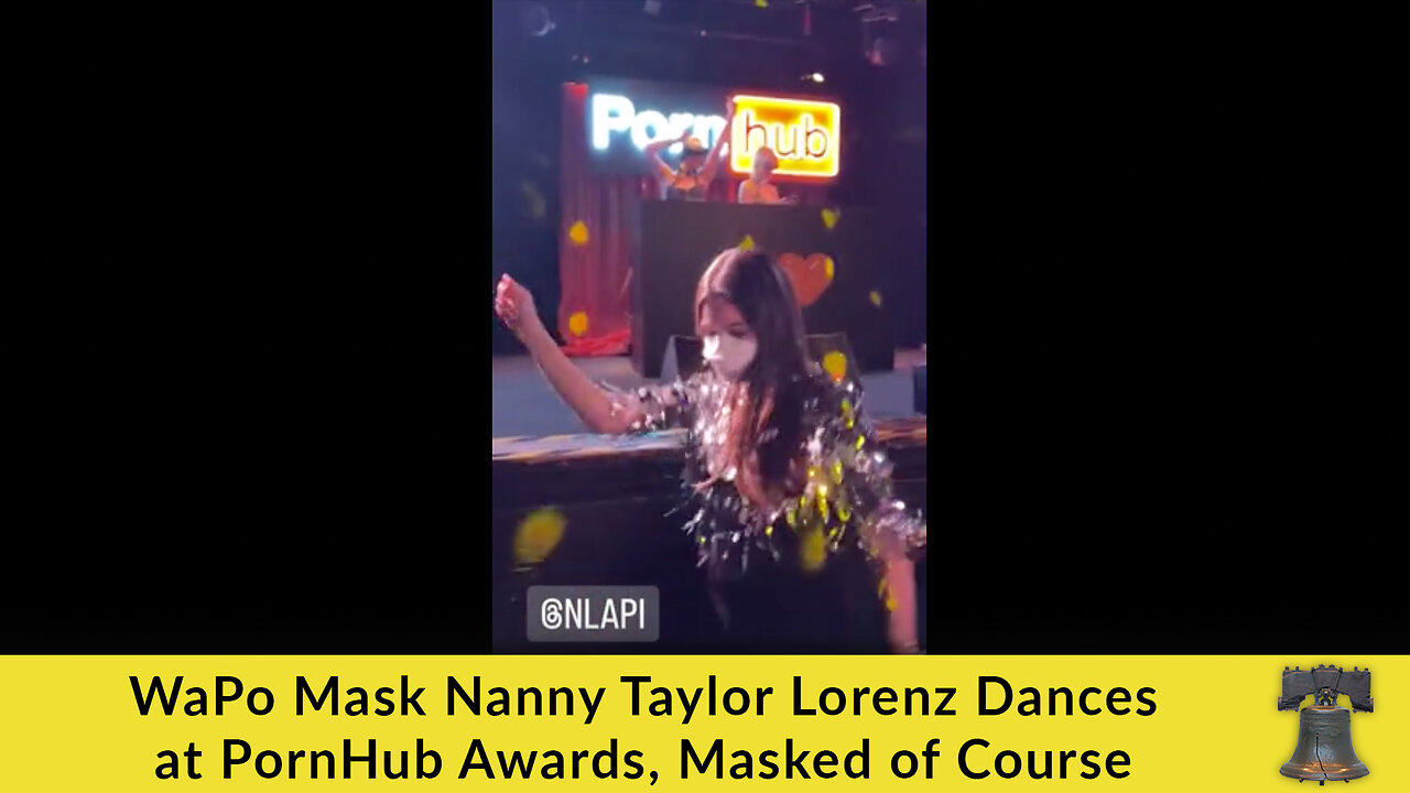 WaPo Mask Nanny Taylor Lorenz Dances at PornHub Awards, Masked of Course