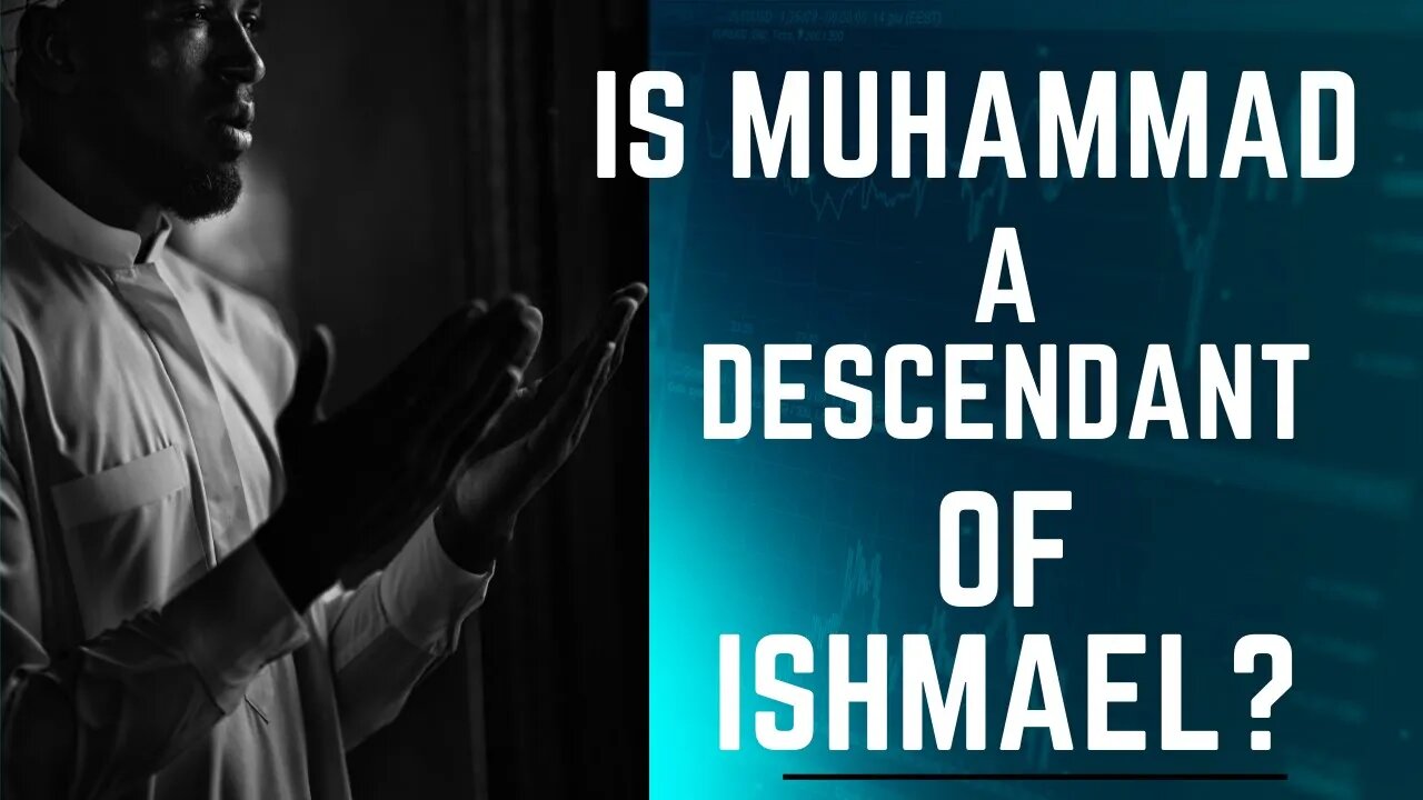 Is Muhammad A descendant of Ishmael