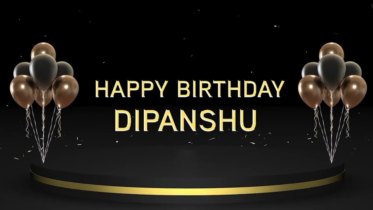 Wish you a very Happy Birthday Dipanshu