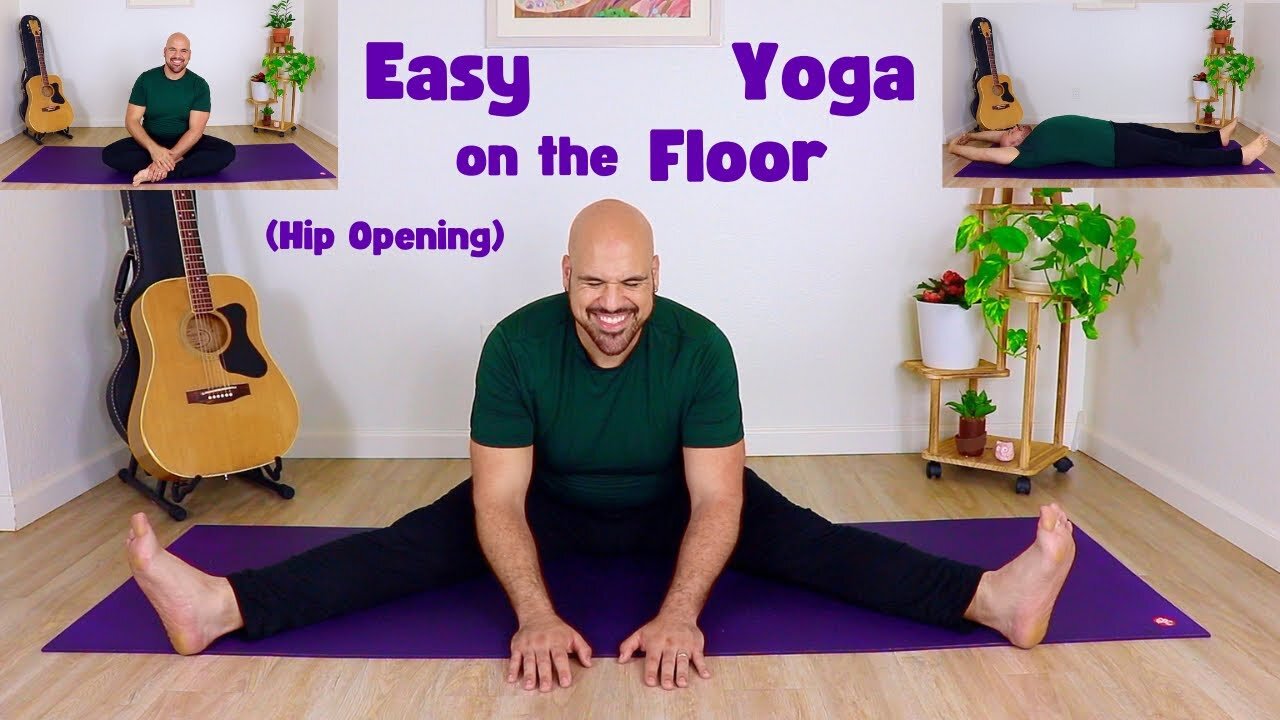 Easy Yoga on the floor (Hip Opening) - 28 Minute Class