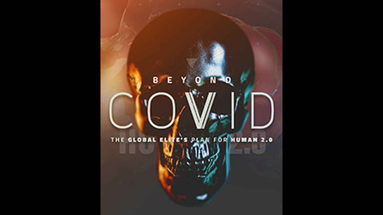 Beyond Covid - The Truth Part 04