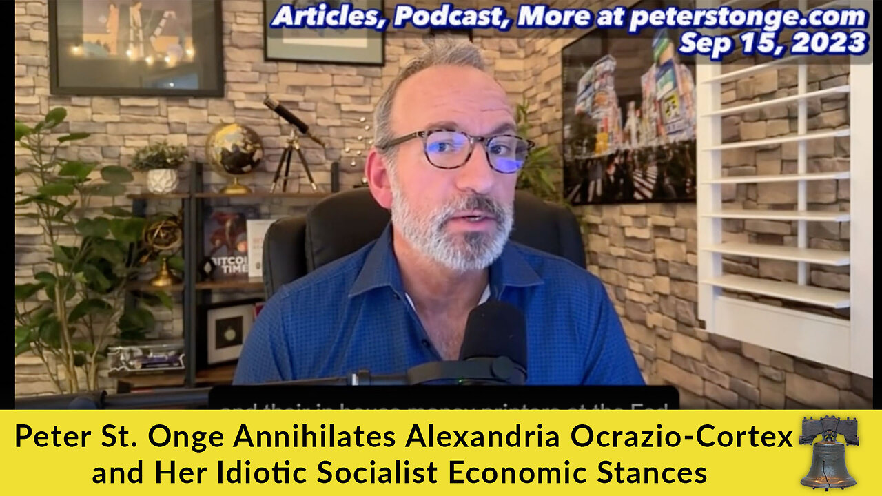 Peter St. Onge Annihilates Alexandria Ocrazio-Cortex and Her Idiotic Socialist Economic Stances