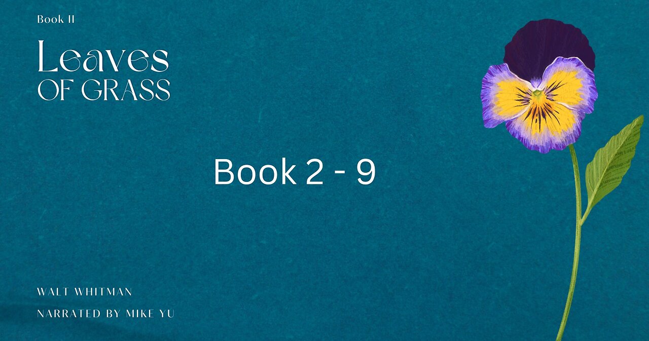 Leaves of Grass - Book 2.9 - Walt Whitman