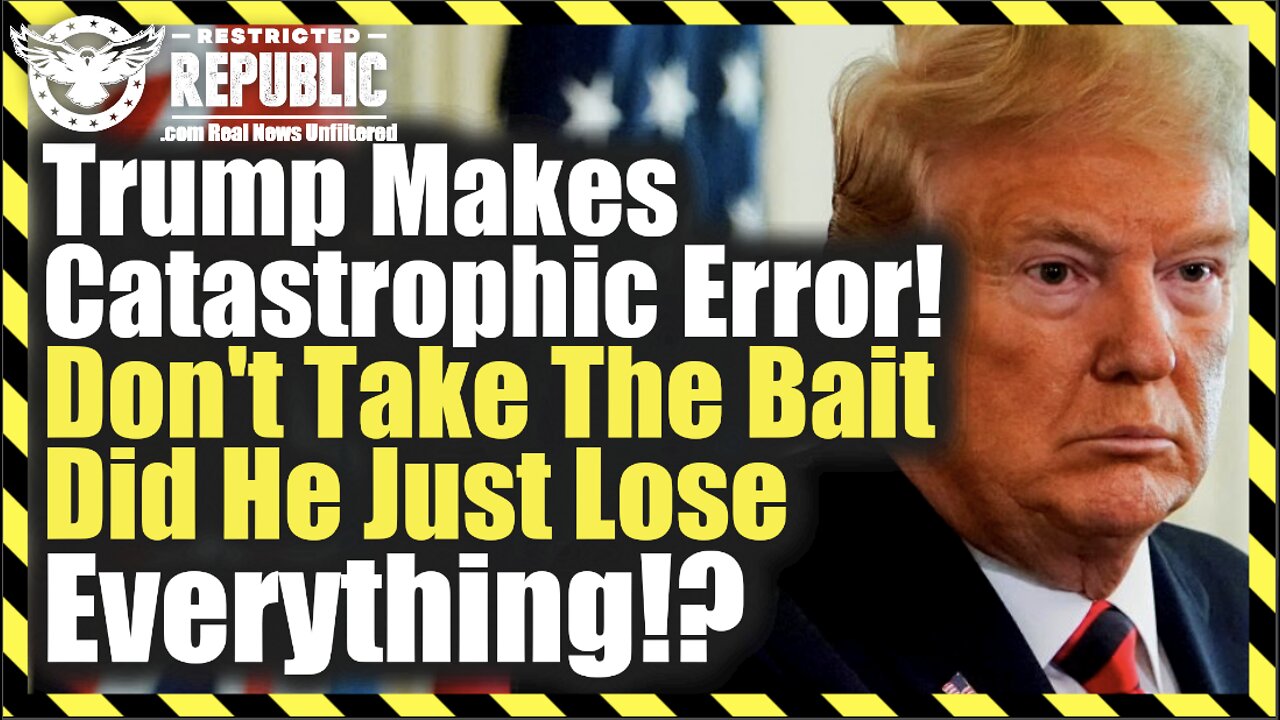 Trump Makes Catastrophic Error! Don’t Take The Bait – Did He Just Lose Everything!?