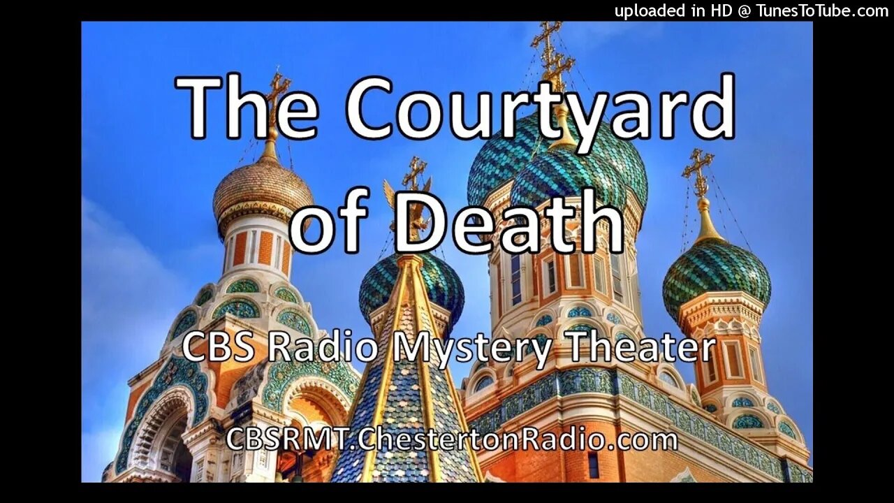 The Courtyard of Death - CBS Radio Mystery Theater