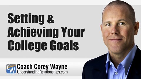 Setting & Achieving Your College Goals