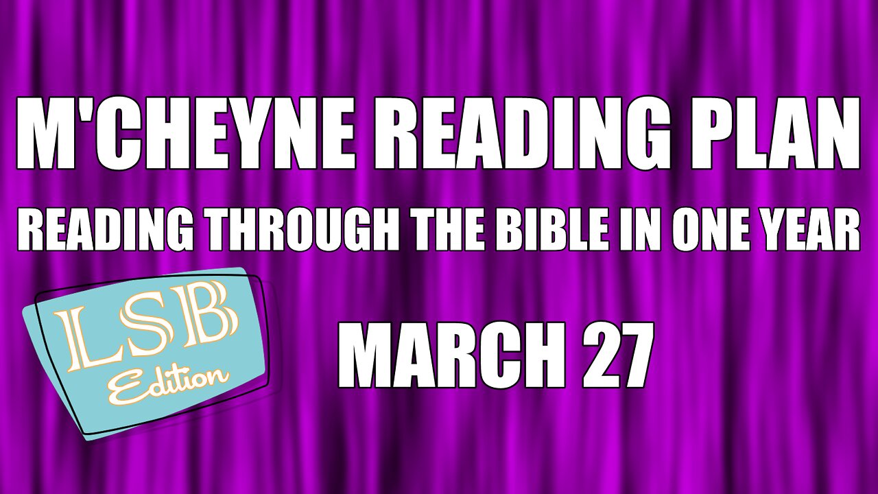 Day 86 - March 27 - Bible in a Year - LSB Edition