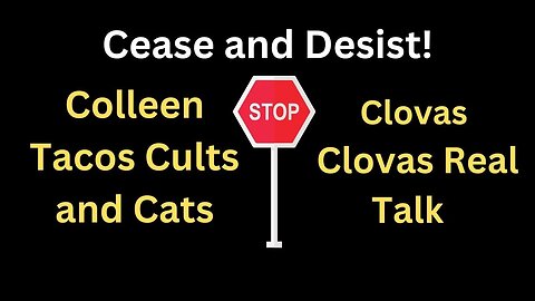 CEASE AND DESIST COLLEEN AND CLOVAS!