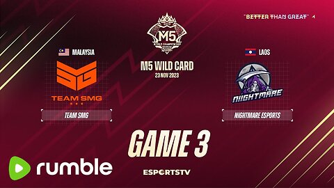 M5 Wild Card Day 1 | TEAM SMG VS NIIGHTMARE ESPORTS | GAME 3 | Mobile Legend : M5 World Championship