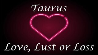 Taurus ❤️💔💋 Love, Lust or Loss IN DEPTH EXTENDED!! April 3rd - 9th