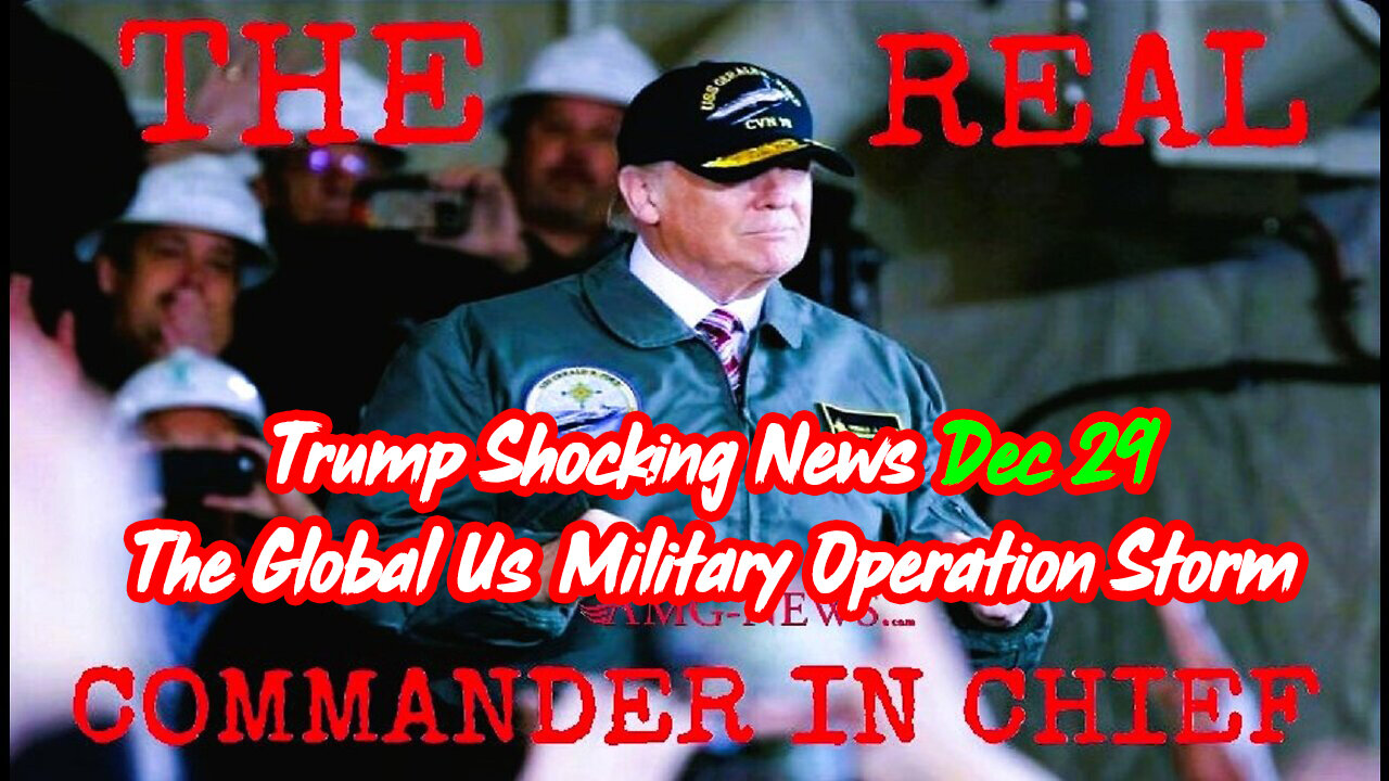 Trump Shocking News Dec 29 - The Global Us Military Operation Storm