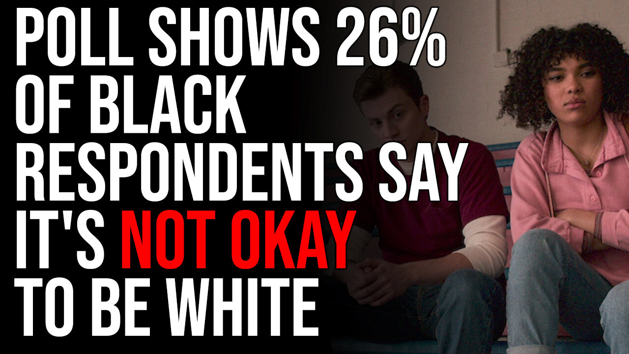 Rasmussen Poll Shows 26% Of Black Respondents Say It's NOT OKAY To Be White