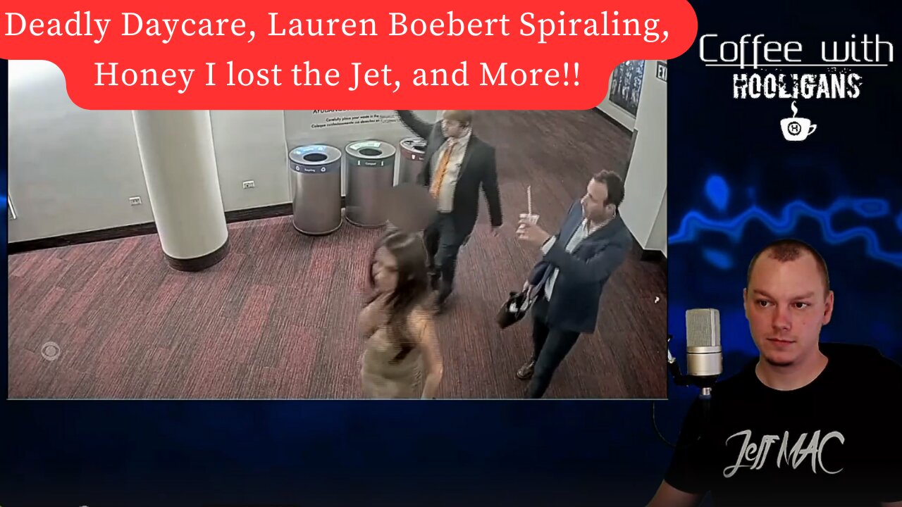 Deadly Daycare, Lauren Boebert Spiraling, Honey I lost the Jet, and More!!